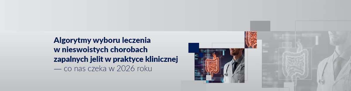 Algorytmy wyboru leczenia w nieswoistych chorobach zapalnych jelit w praktyce klinicznej 2026
