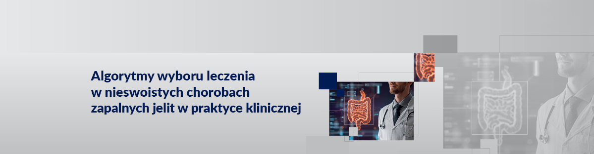 Algorytmy wyboru leczenia w nieswoistych chorobach zapalnych jelit w praktyce klinicznej 2026